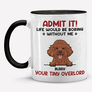 Admettez que la vie serait ennuyeuse sans nous - Tasse personnalisée pour chien et chat - Fête des pères, fête des mères, cadeau pour les propriétaires d'animaux et les amoureux des animaux