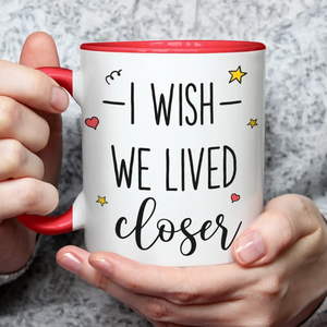 J'aimerais que nous vivions plus près - Tasse personnalisée avec accents personnalisés - Cadeau pour meilleures amies, meilleures amies, sœurs