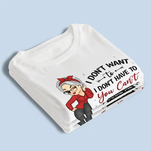 Tu ne peux pas me forcer à partir, je suis à la retraite ! T-shirt unisexe personnalisé, sweat à capuche, cadeau pour les membres de la famille