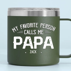 Mes personnes préférées m'appellent - Gobelet personnalisé en acier inoxydable de 14 oz avec poignée - Fête des pères, cadeau pour papa, grand-père