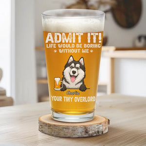La vie serait ennuyeuse sans nous - Verre à bière personnalisé pour chien - Fête des pères, cadeau pour les propriétaires d'animaux et les amoureux des animaux