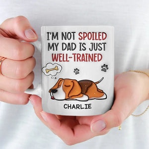 Je ne suis pas gâté, mon père est juste bien dressé - Mug personnalisé avec effet gonflé 3D pour chien - Fête des pères, cadeau pour les propriétaires d'animaux, les amoureux des animaux