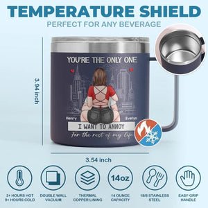 Tu es le seul que je veux ennuyer - Gobelet personnalisé en acier inoxydable de 14 oz avec poignée pour couple - Cadeau pour mari et femme, anniversaire