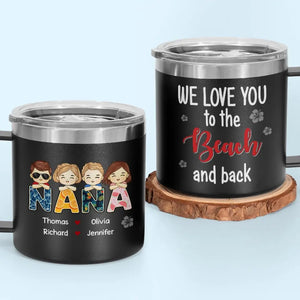 Nous t'aimons jusqu'à la plage et retour - Gobelet personnalisé en acier inoxydable de 14 oz avec poignée - Cadeau pour maman, grand-mère