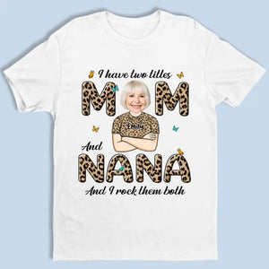 Photo personnalisée : « J'ai deux titres et je les porte tous les deux » - T-shirt, sweat à capuche, sweat-shirt unisexe personnalisé pour la famille - Cadeau pour maman, grand-mère