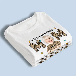 Photo personnalisée : « J'ai deux titres et je les porte tous les deux » - T-shirt, sweat à capuche, sweat-shirt unisexe personnalisé pour la famille - Cadeau pour maman, grand-mère