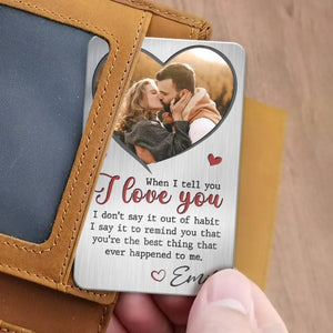 Photo personnalisée « Quand je te dis que je t'aime » - Carte portefeuille en aluminium personnalisée pour couple - Cadeau pour mari et femme, anniversaire