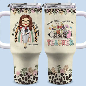 Enseigner, c'est toucher une vie pour toujours - Gobelet personnalisé en acier inoxydable de 40 oz avec poignée - Cadeau pour enseignant