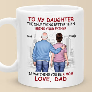 La seule chose meilleure que d'être ton père est de te regarder être une maman - Tasse personnalisée familiale - Cadeau pour fille, petite-fille