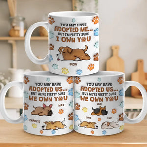 Tu m'as peut-être adopté, mais je suis presque sûr que tu m'appartiens - Mug personnalisé avec effet gonflé 3D pour chien - Cadeau pour les propriétaires d'animaux et les amoureux des animaux