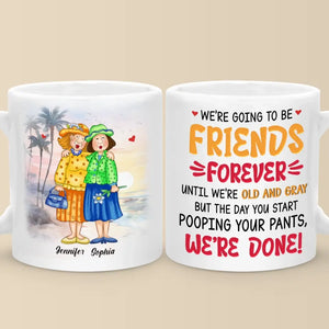Nous allons être amis pour toujours - Tasse personnalisée Old Bestie - Cadeau pour meilleures amies, BFF, sœurs