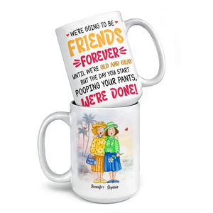 Nous allons être amis pour toujours - Tasse personnalisée Old Bestie - Cadeau pour meilleures amies, BFF, sœurs