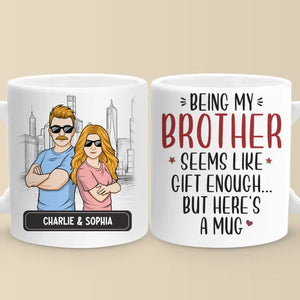 Être mon frère semble être un cadeau suffisant - Tasse personnalisée pour la famille - Cadeau pour les membres de la famille, les frères et sœurs