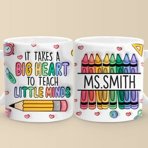 Il faut un grand cœur pour façonner les petits esprits - Mug personnalisé 3D à effet gonflé pour enseignant - Cadeau pour enseignant