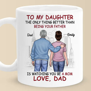 La seule chose meilleure que d'être ton père est de te regarder être une maman - Tasse personnalisée familiale - Cadeau pour fille, petite-fille