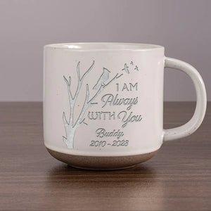 Je suis toujours avec toi - Mug personnalisé en céramique - Cadeau de condoléances pour les propriétaires et les amoureux des animaux