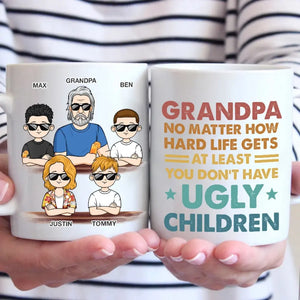 Peu importe à quel point la vie devient difficile, au moins vous n'avez pas d'enfants laids - Tasse personnalisée familiale - Cadeau pour papa, grand-père