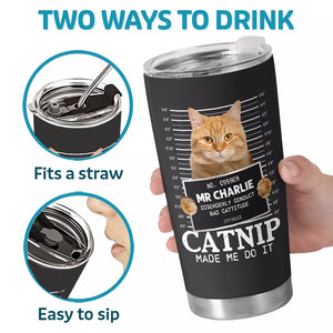 Photo personnalisée « Catnip Made Me Do It » – Gobelet personnalisé pour chat – Cadeau pour propriétaires et amoureux des animaux