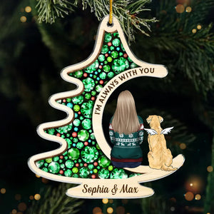 Je suis toujours avec toi - Ornement commémoratif personnalisé - Forme personnalisée en acrylique - Cadeau de condoléances, cadeau de Noël pour les propriétaires d'animaux de compagnie, les amoureux des animaux