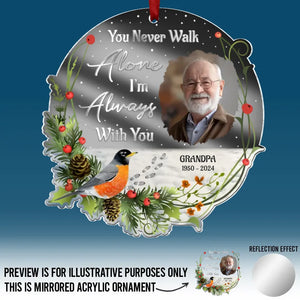 Photo personnalisée « Vous ne marchez jamais seul » – Ornement commémoratif personnalisé en acrylique miroir – Cadeau de condoléances, cadeau de Noël pour les membres de la famille