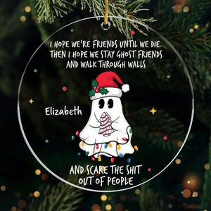 We Stay Ghost Friends - Bestie Personalized Custom Ornament - Acrylic Round Shaped - Christmas Gift For Best Friends, BFF, Sisters