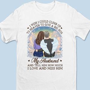 J'aimerais pouvoir monter au paradis pour faire un gros câlin - T-shirt unisexe personnalisé commémoratif, t-shirt premium, sweat à capuche - Cadeau de condoléances pour mari et femme, anniversaire