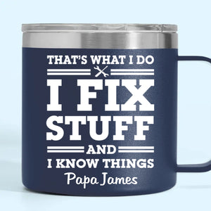 Fixing Since Forever, Complaining Since Never - Family Personalized Custom 14oz Stainless Steel Tumbler With Handle - Father's Day, Gift For Dad, Grandpa