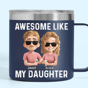 Génial comme ma fille - Gobelet personnalisé en acier inoxydable de 14 oz avec poignée - Cadeau pour la fête des pères