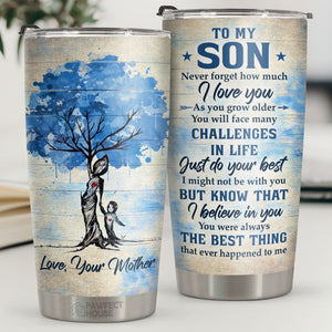 Je ne serai peut-être pas avec toi, mais je sais que je crois en toi - Gobelet - À mon fils, cadeau pour fils, cadeau de maman pour fils, cadeau d'anniversaire pour fils