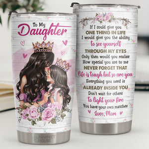 Je veux que tu réalises à quel point tu es spécial pour moi - Gobelet - À ma fille, Cadeau pour fille, Cadeau de maman pour fille, Cadeau d'anniversaire pour fille