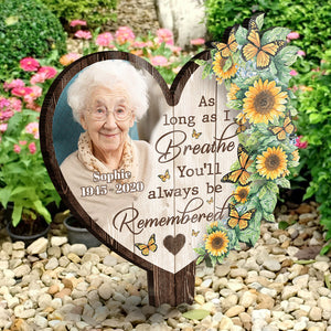 You'll Always Be Remembered - Personalized Custom Acrylic Garden Stake.