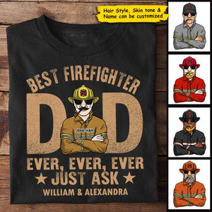 Best Firefighter Dad Ever Ever - Gift For 4th Of July - Personalized Unisex T-Shirt.