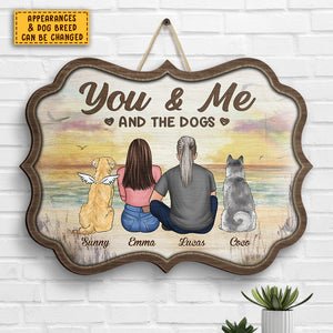 You & Me, And The Dogs - Personalized Shaped Wood Sign.
