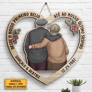 Abraço De Casal Desde O Nosso Primeiro Beijo Até Ao Nosso Último Suspiro - Gift For Couples, Husband Wife, Personalized Shaped Wood Sign Portuguese.