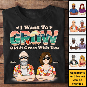 Je veux vieillir et devenir dégoûtant avec toi - T-shirt unisexe personnalisé, sweat à capuche, sweat-shirt - Cadeau pour couple, mari, femme, anniversaire, fiançailles, mariage, cadeau de mariage