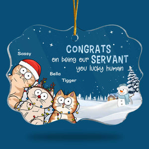 Congrats On Being My Servant - Cat Personalized Custom Ornament - Acrylic Benelux Shaped - Christmas Gift For Pet Owners, Pet Lovers