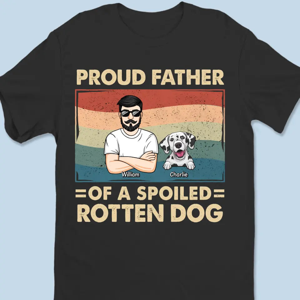 Fier père de chiens gâtés - T-shirt unisexe personnalisé, sweat à capuche, sweat-shirt - Fête des pères, cadeau pour propriétaires d'animaux et amoureux des animaux