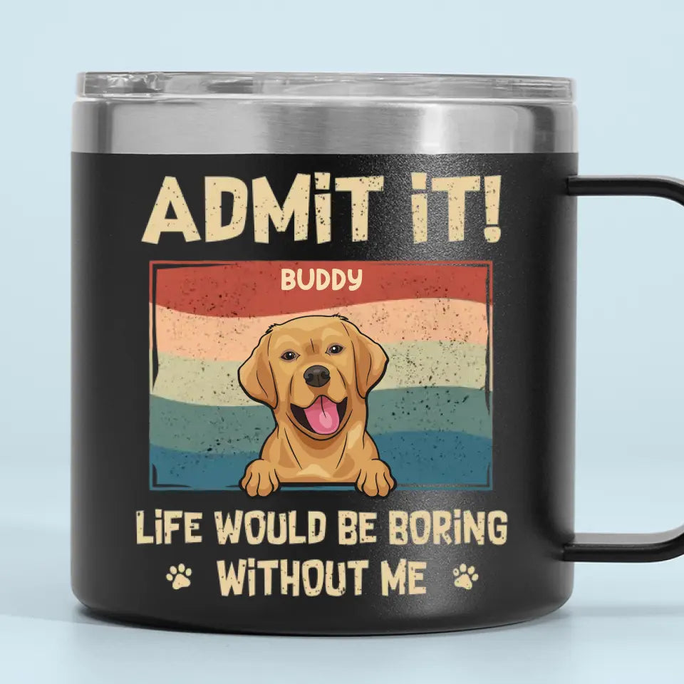 Je t'aime tous les jours - Gobelet personnalisé en acier inoxydable de 14 oz avec poignée pour chien - Cadeau pour les propriétaires et les amoureux des animaux
