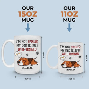 Je ne suis pas gâté, mon père est juste bien dressé - Mug personnalisé avec effet gonflé 3D pour chien - Fête des pères, cadeau pour les propriétaires d'animaux, les amoureux des animaux