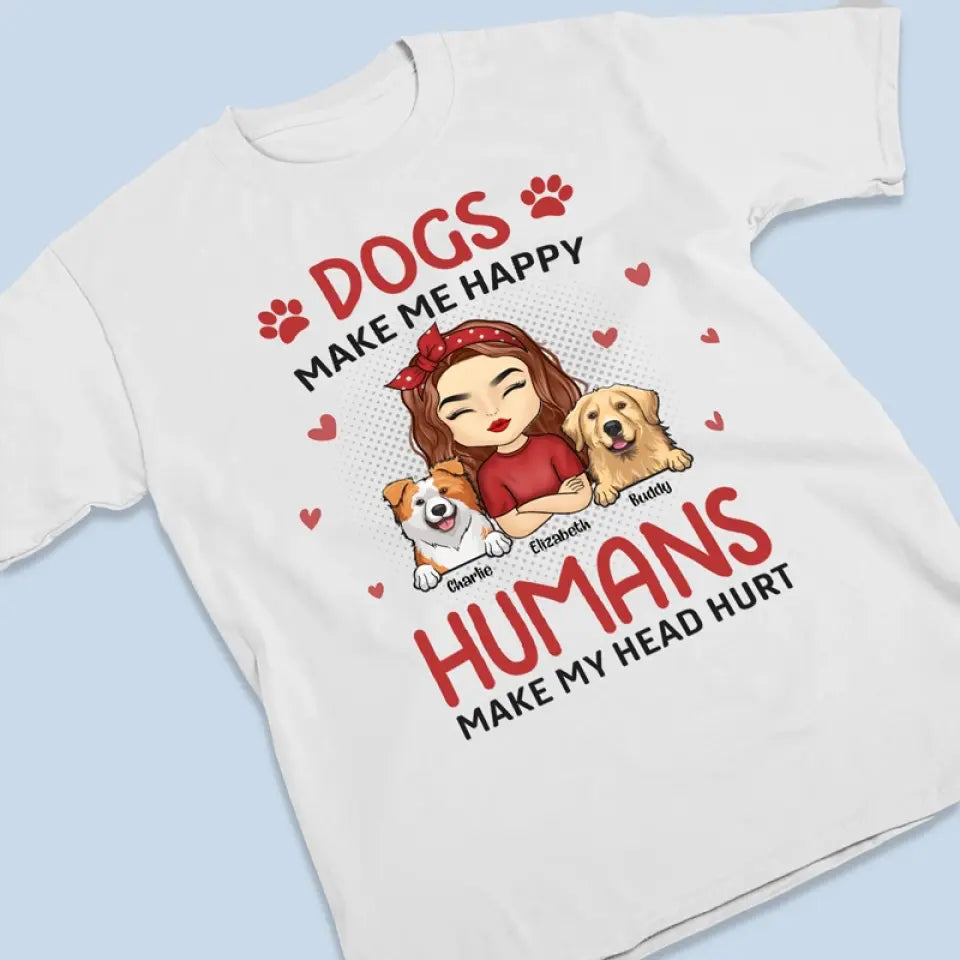 Les chiens me rendent heureux - T-shirt, sweat à capuche et sweat-shirt unisexe personnalisé pour chien - Cadeau pour les propriétaires et les amoureux des animaux