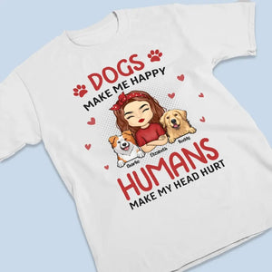 Les chiens me rendent heureux - T-shirt, sweat à capuche et sweat-shirt unisexe personnalisé pour chien - Cadeau pour les propriétaires et les amoureux des animaux