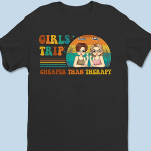 Un voyage entre filles coûte moins cher qu'une thérapie - T-shirt, sweat à capuche et sweat-shirt unisexe personnalisé pour meilleure amie - Cadeau de vacances d'été pour meilleures amies, meilleures amies, sœurs