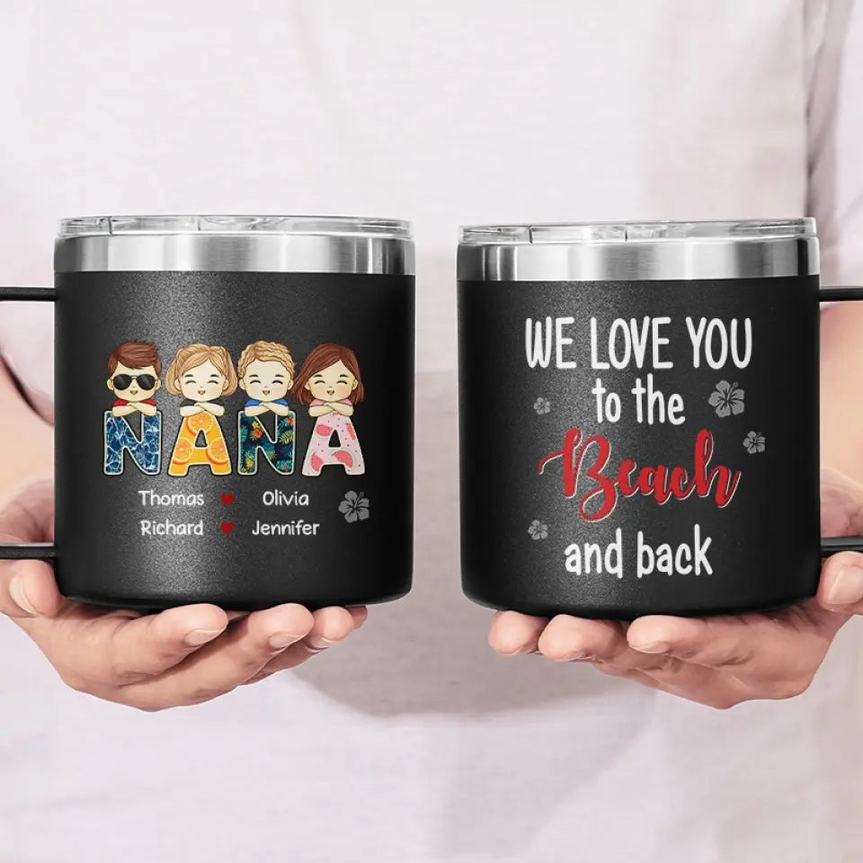 Nous t'aimons jusqu'à la plage et retour - Gobelet personnalisé en acier inoxydable de 14 oz avec poignée - Cadeau pour maman, grand-mère
