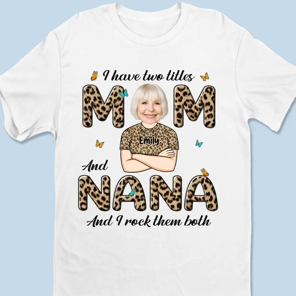 Photo personnalisée : « J'ai deux titres et je les porte tous les deux » - T-shirt, sweat à capuche, sweat-shirt unisexe personnalisé pour la famille - Cadeau pour maman, grand-mère