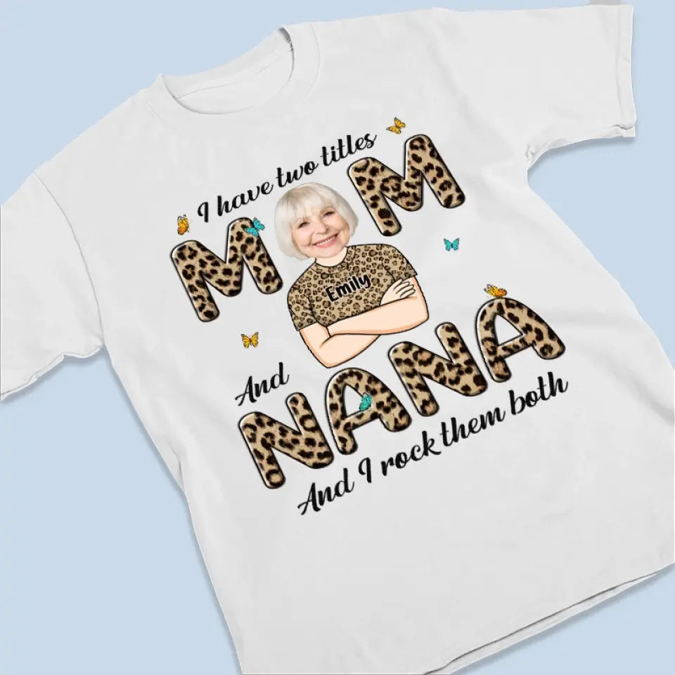 Photo personnalisée : « J'ai deux titres et je les porte tous les deux » - T-shirt, sweat à capuche, sweat-shirt unisexe personnalisé pour la famille - Cadeau pour maman, grand-mère
