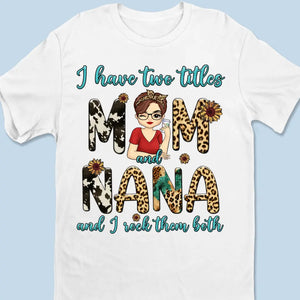 J'ai deux titres et je les porte tous les deux - T-shirt, sweat à capuche, sweat-shirt unisexe personnalisé pour la famille - Cadeau pour maman, grand-mère