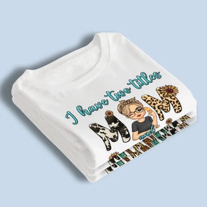 J'ai deux titres et je les porte tous les deux - T-shirt, sweat à capuche, sweat-shirt unisexe personnalisé pour la famille - Cadeau pour maman, grand-mère