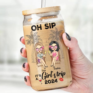 Oh Sip It's A Girl's Trip - Tasse en verre personnalisée Bestie, tasse à café glacé - Cadeau de vacances d'été pour meilleures amies, BFF, sœurs