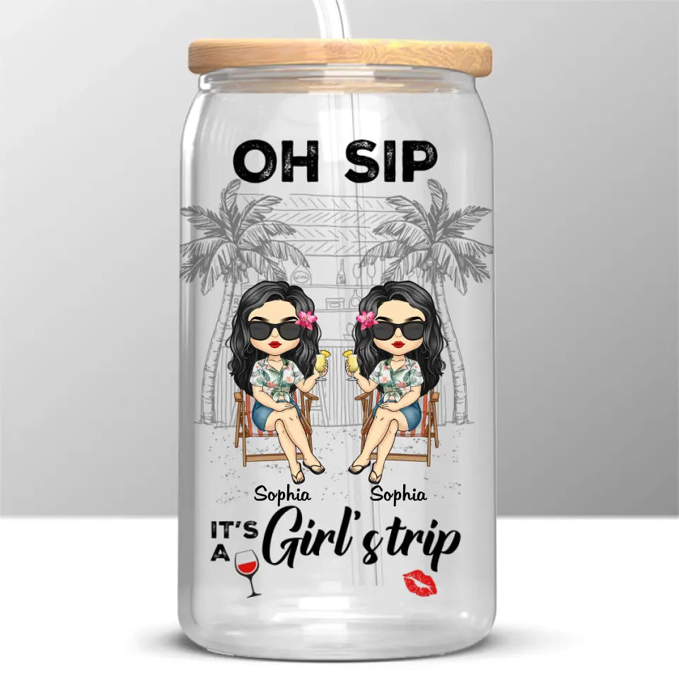 Oh Sip It's A Girl's Trip - Tasse en verre personnalisée Bestie, tasse à café glacé - Cadeau de vacances d'été pour meilleures amies, BFF, sœurs