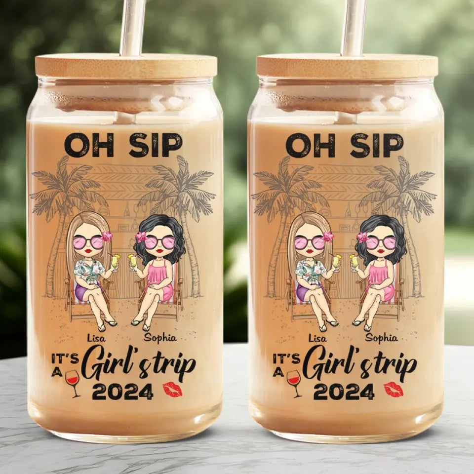 Oh Sip It's A Girl's Trip - Tasse en verre personnalisée Bestie, tasse à café glacé - Cadeau de vacances d'été pour meilleures amies, BFF, sœurs